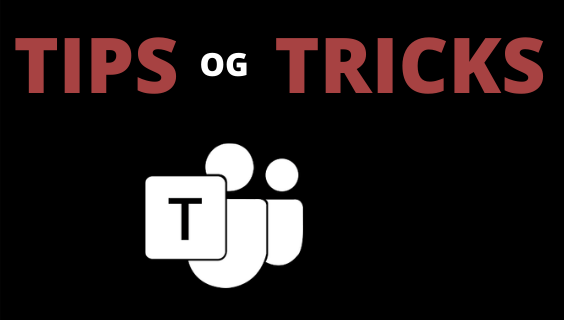 Tips og tricks til Teams